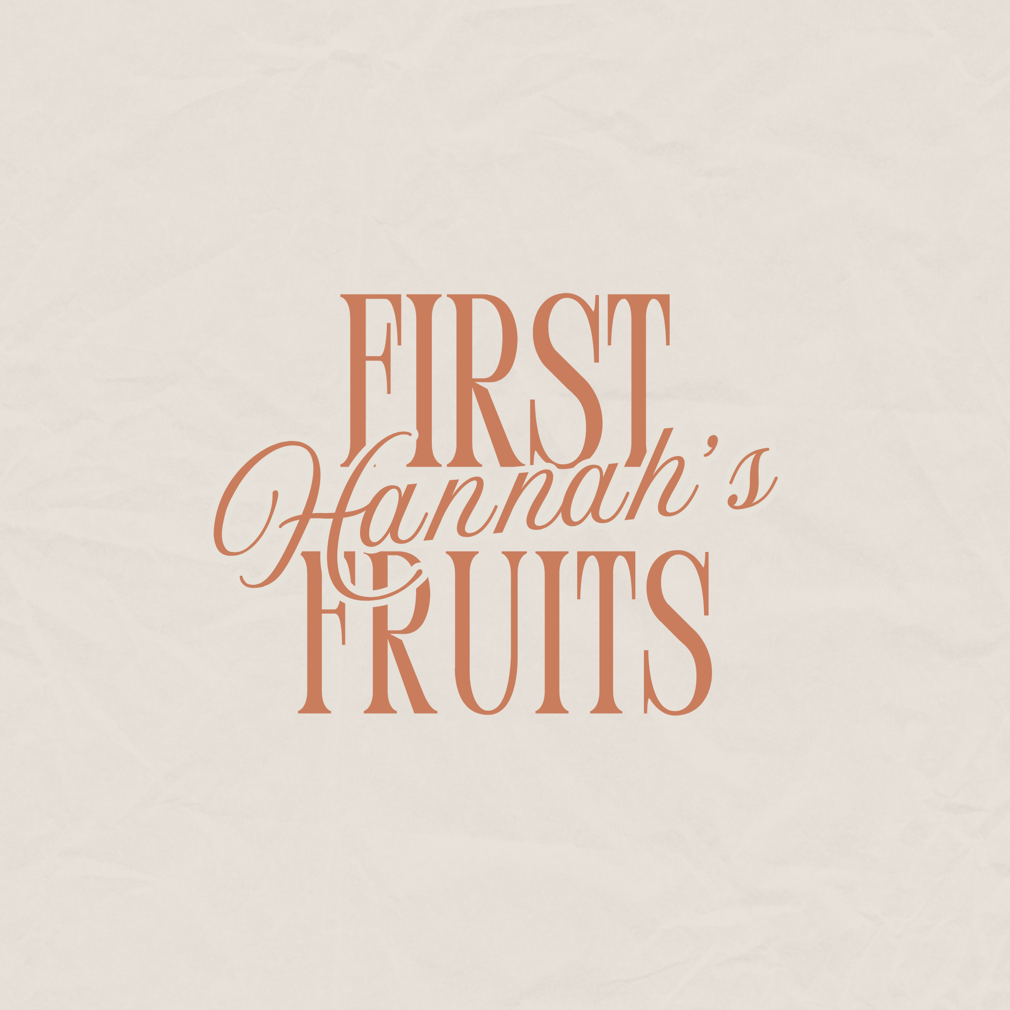 Hannah's First Fruits